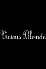 Vicious blonde had